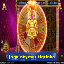 jogo neymar tigrinho